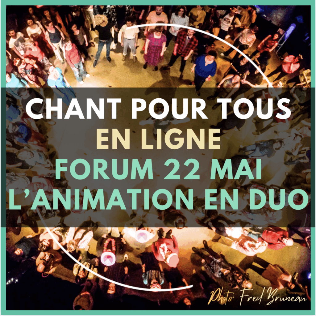 Chant Pour Tous.tes en Ligne FORUM n*1 les enjeux de la co-animation ...